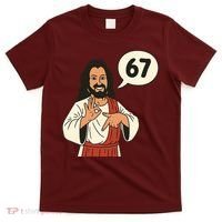 Jesus Says 67 Funny 6-7 Meme T-Shirt thumb 0