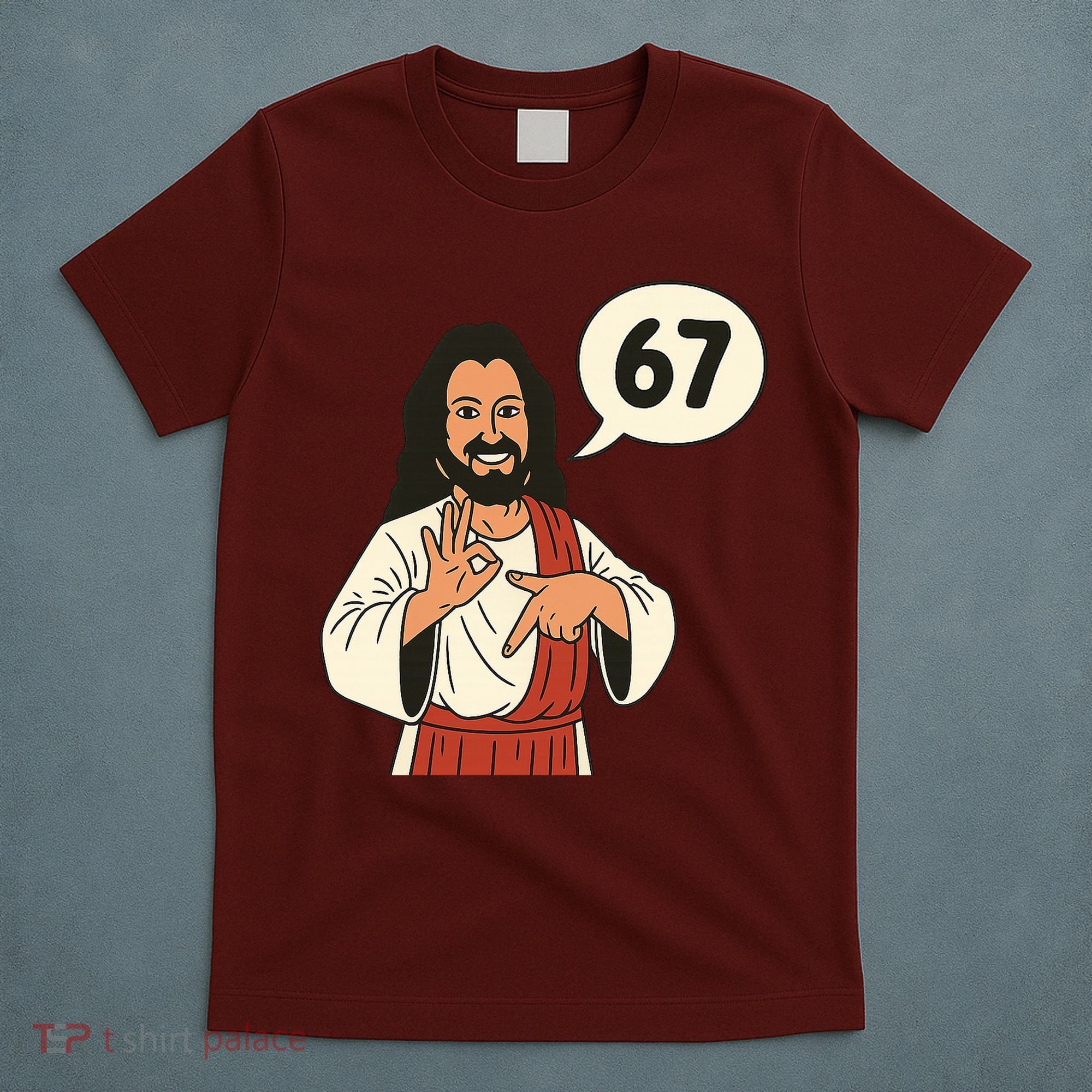 Jesus Says 67 Funny 6-7 Meme T-Shirt