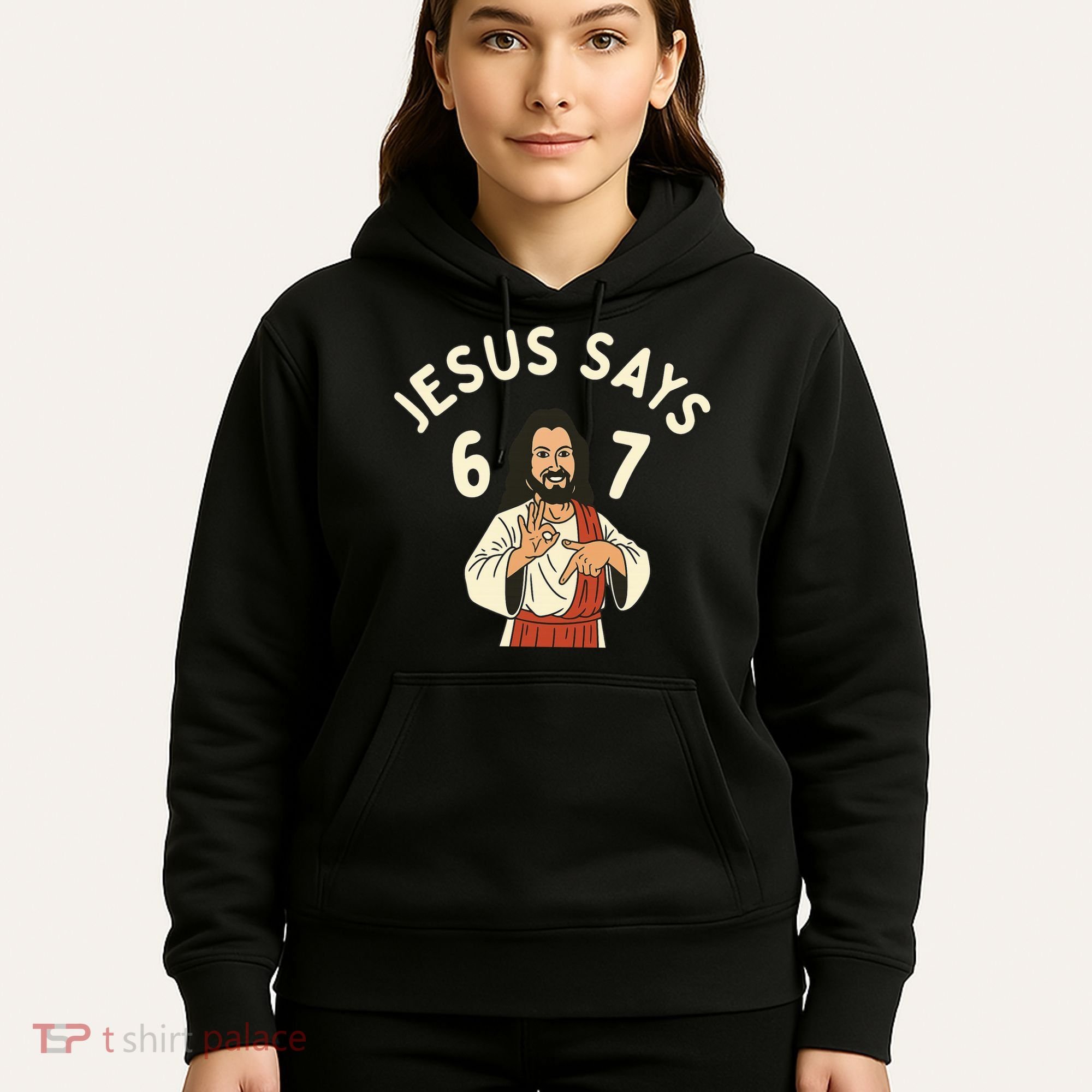 Jesus Says 6-7 Meme Hoodie