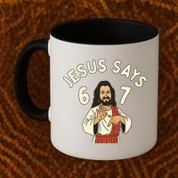 Jesus Says 6-7 Meme Coffee Mug thumb 2