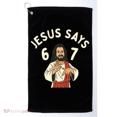 Jesus Says 6-7 Meme Golf Towel