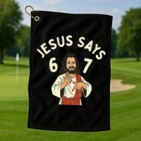 Jesus Says 6-7 Meme Golf Towel thumb 1