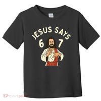 Jesus Says 6-7 Meme Toddler T-Shirt thumb 0