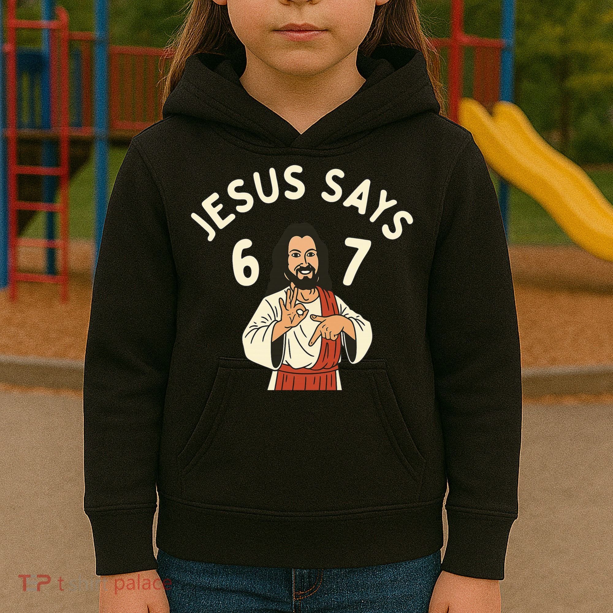 Jesus Says 6-7 Meme Kids Hoodie