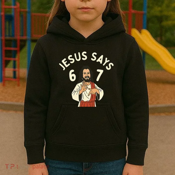 Jesus Says 6-7 Meme Kids Hoodie