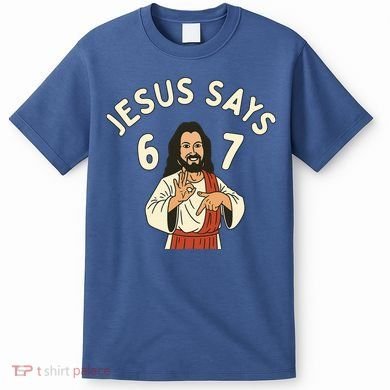 Jesus Says 6-7 Meme T-Shirt