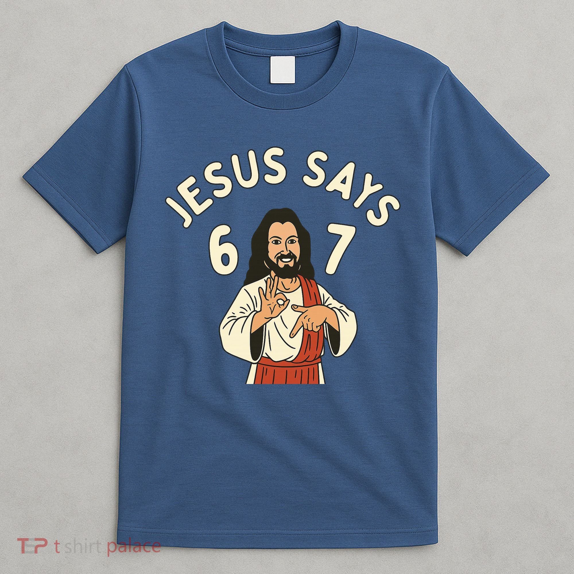 Jesus Says 6-7 Meme T-Shirt