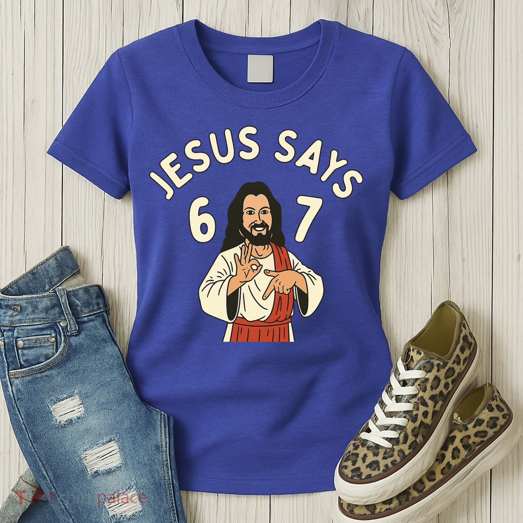 Jesus Says 6-7 Meme Women's T-Shirt