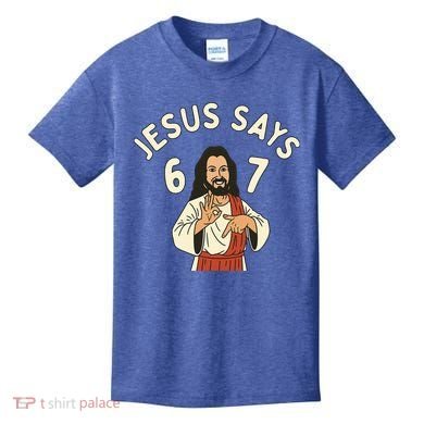 Jesus Says 6-7 Meme Kids T-Shirt