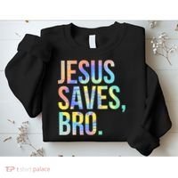 Jesus Saves Bro Pro Christian Religious Believer TieDye Sweatshirt thumb 2