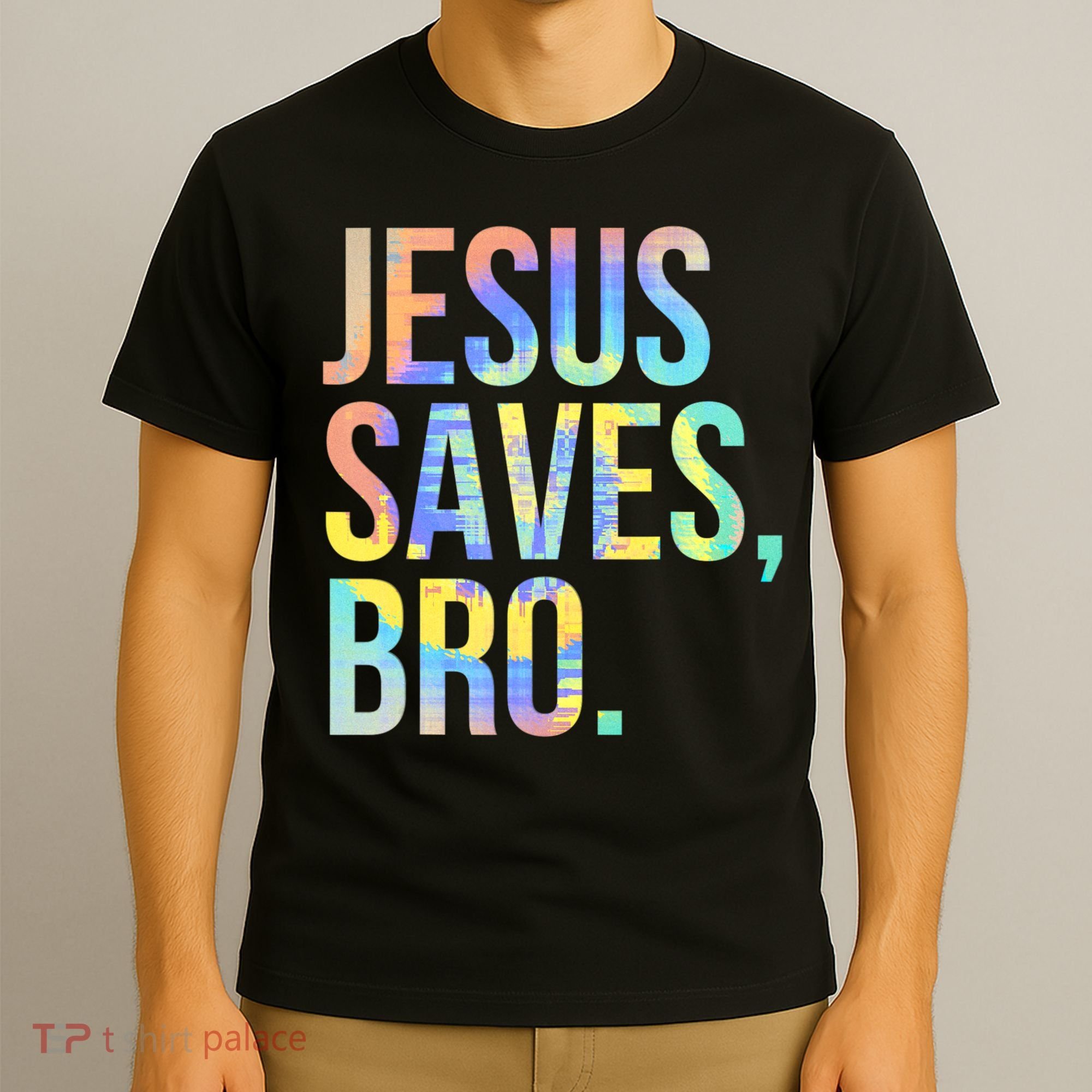 Jesus Saves Bro Pro Christian Religious Believer TieDye T-Shirt