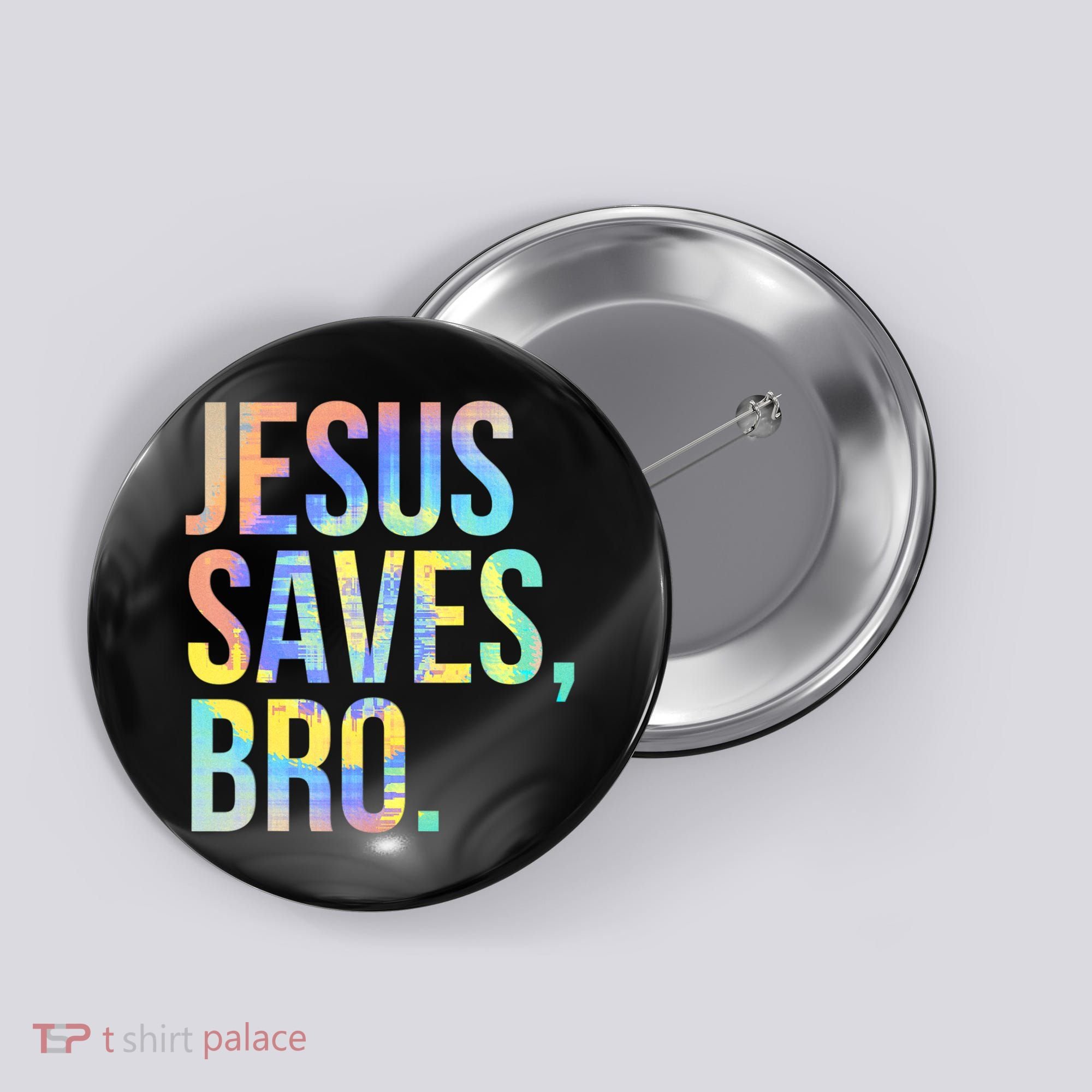 Jesus Saves Bro Pro Christian Religious Believer TieDye Button