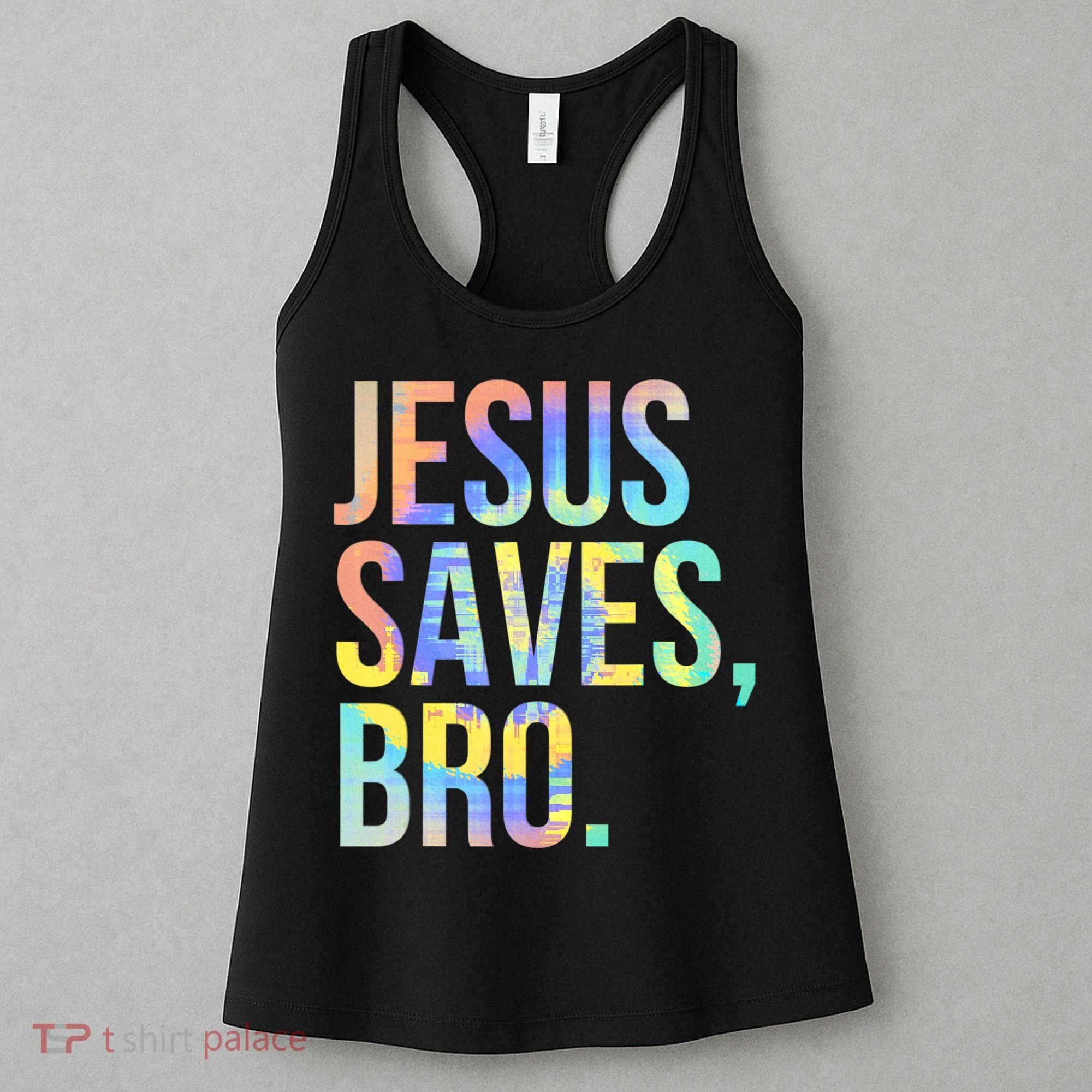 Jesus Saves Bro Pro Christian Religious Believer TieDye Women's Tank Top
