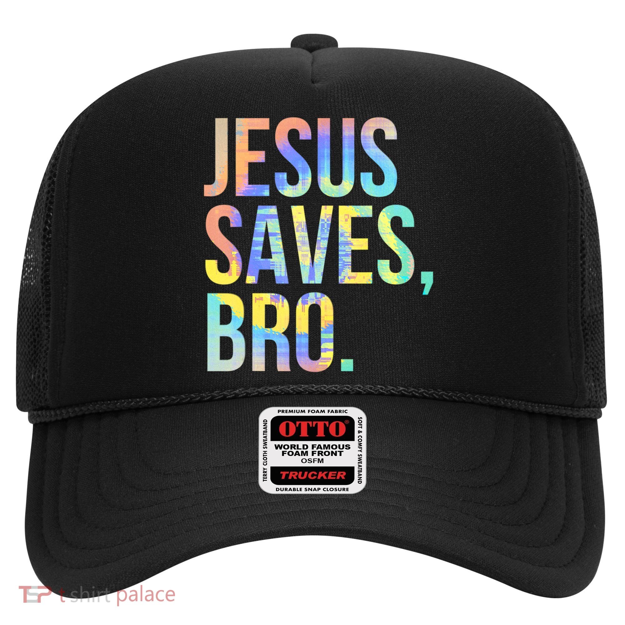 Jesus Saves Bro Pro Christian Religious Believer TieDye Hat