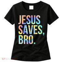 Jesus Saves Bro Pro Christian Religious Believer TieDye Women's T-Shirt thumb 0