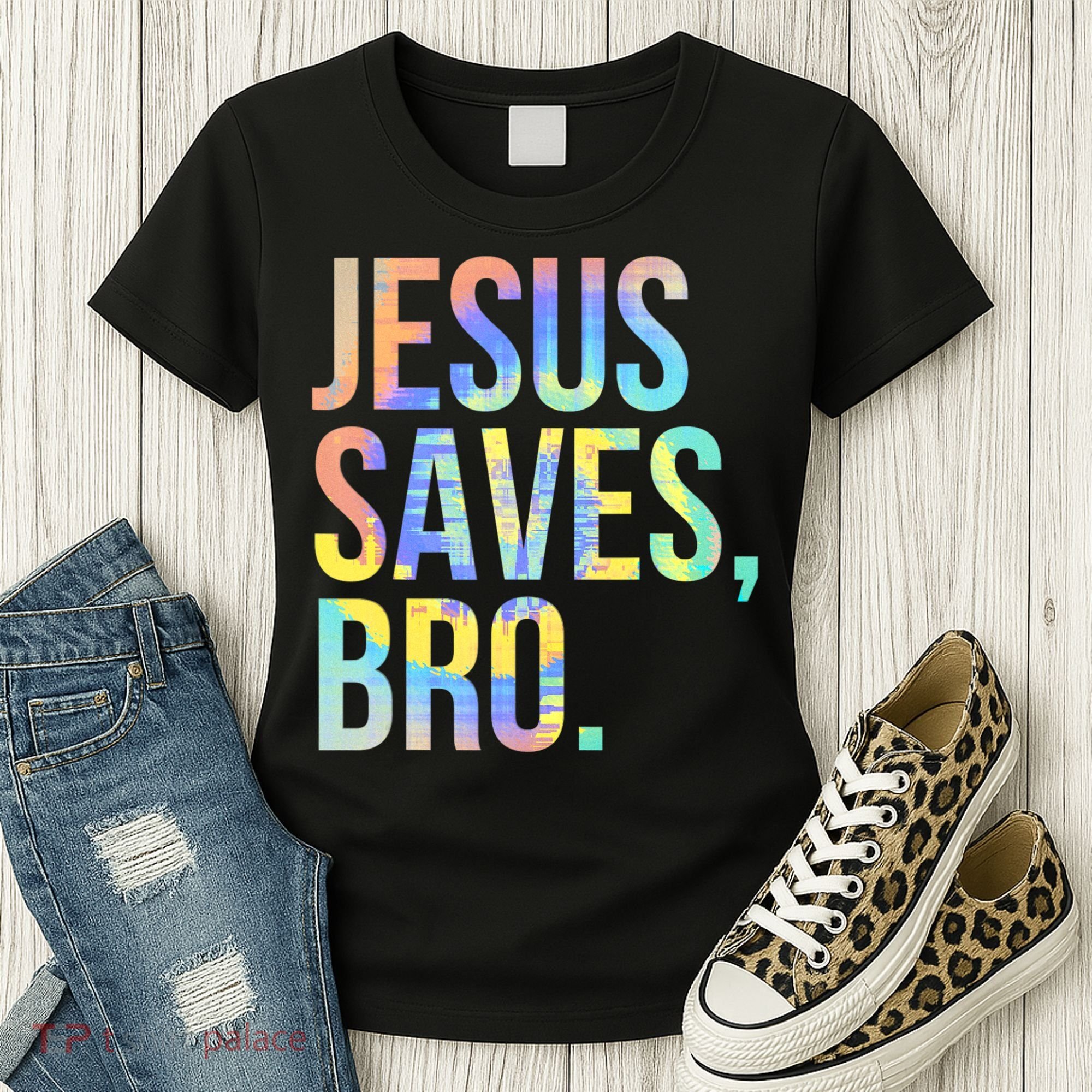 Jesus Saves Bro Pro Christian Religious Believer TieDye Women's T-Shirt