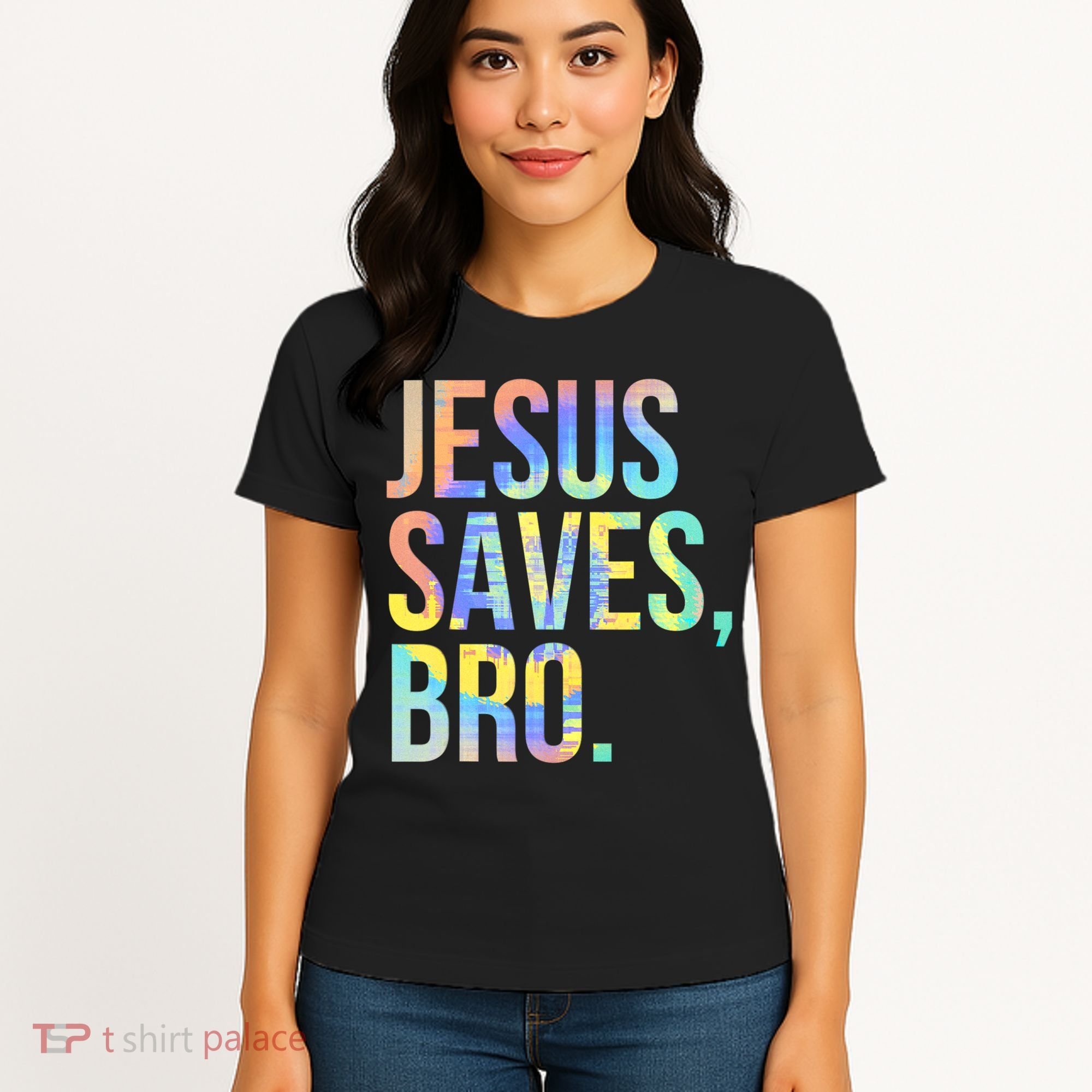 Jesus Saves Bro Pro Christian Religious Believer TieDye Women's T-Shirt