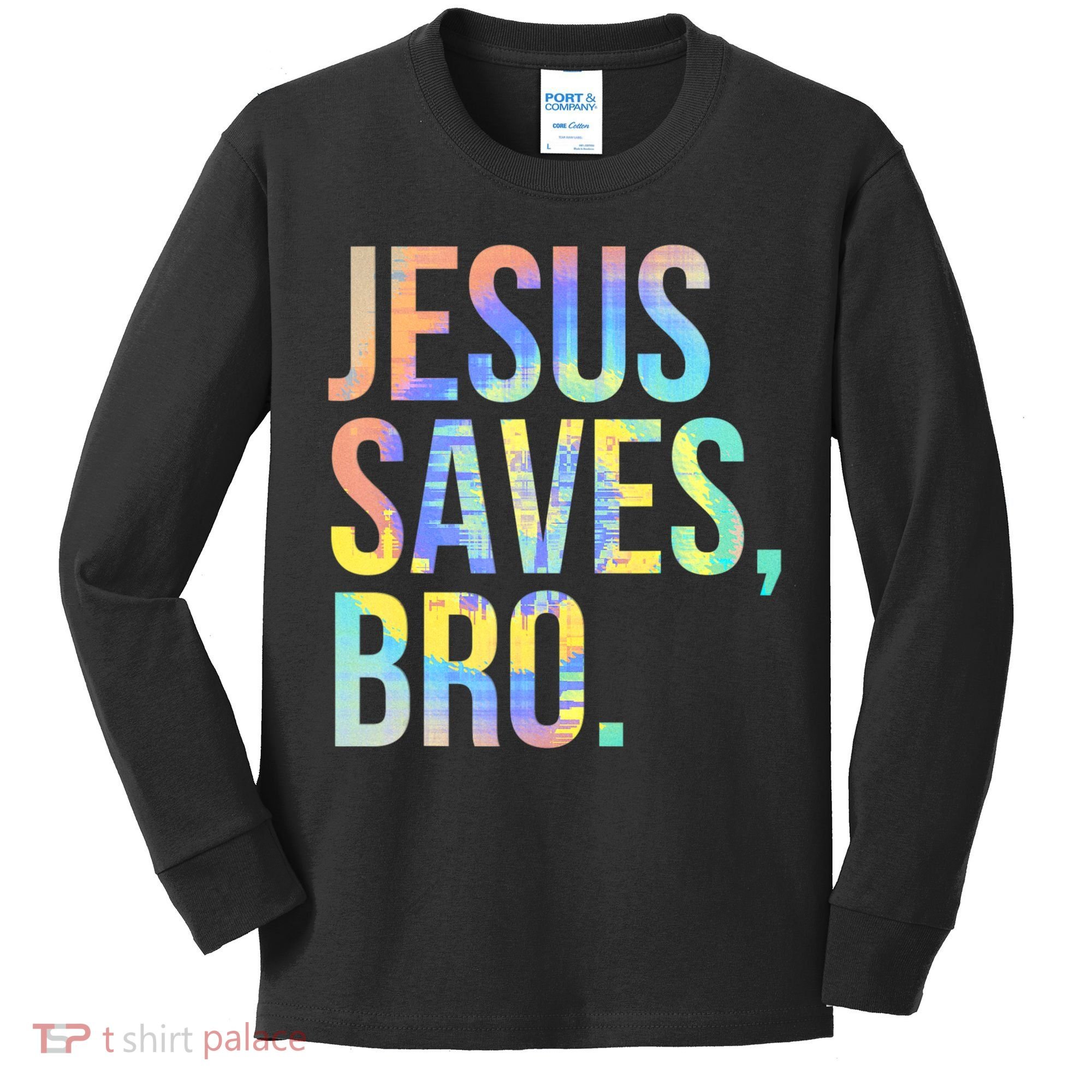 Jesus Saves Bro Pro Christian Religious Believer TieDye Kids Long Sleeve Shirt