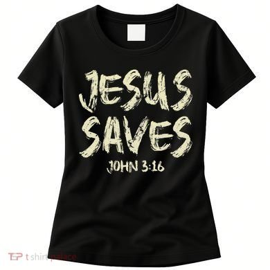 Jesus Saves Bible Funny Christian Jesus Lover Women's T-Shirt