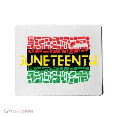 Juneteenth Shirt Black History Mousepad