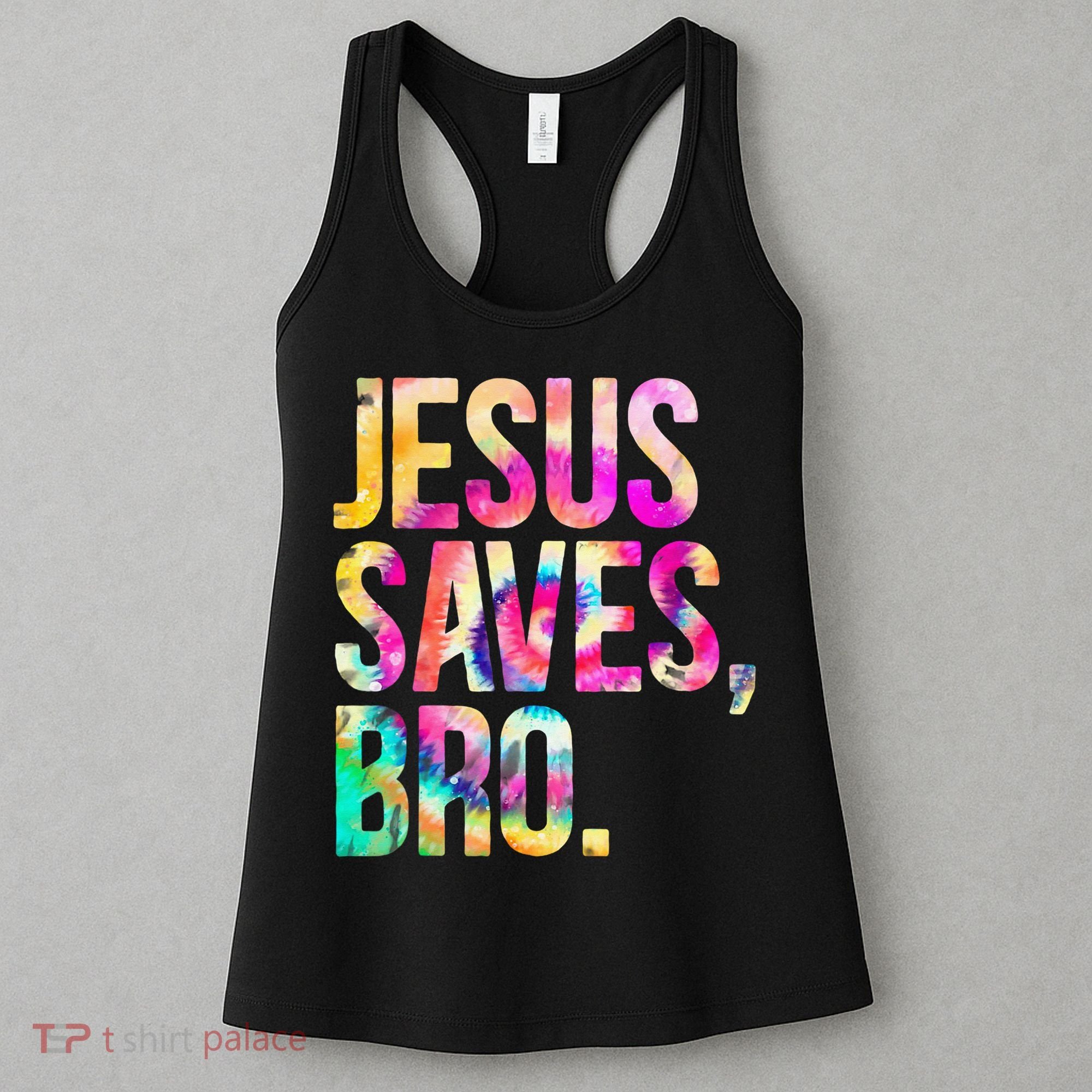 Jesus Saves Bro Tie Dye Christian Faith Jesus Lovers Women's Tank Top