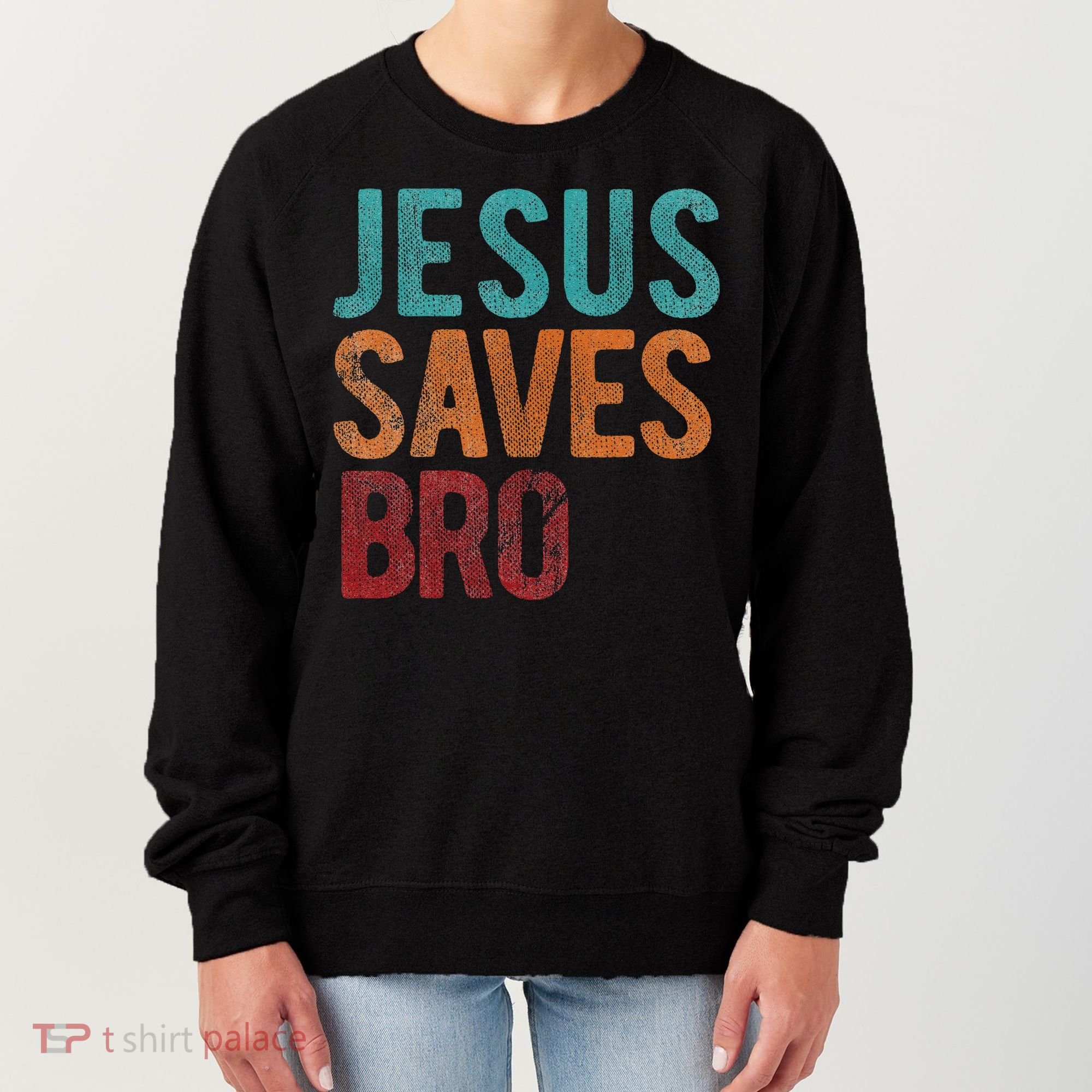 Jesus Saves Bro Christian Religious Jesus Women's Sweatshirt