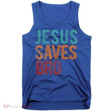 Jesus Saves Bro Christian Religious Jesus Tank Top