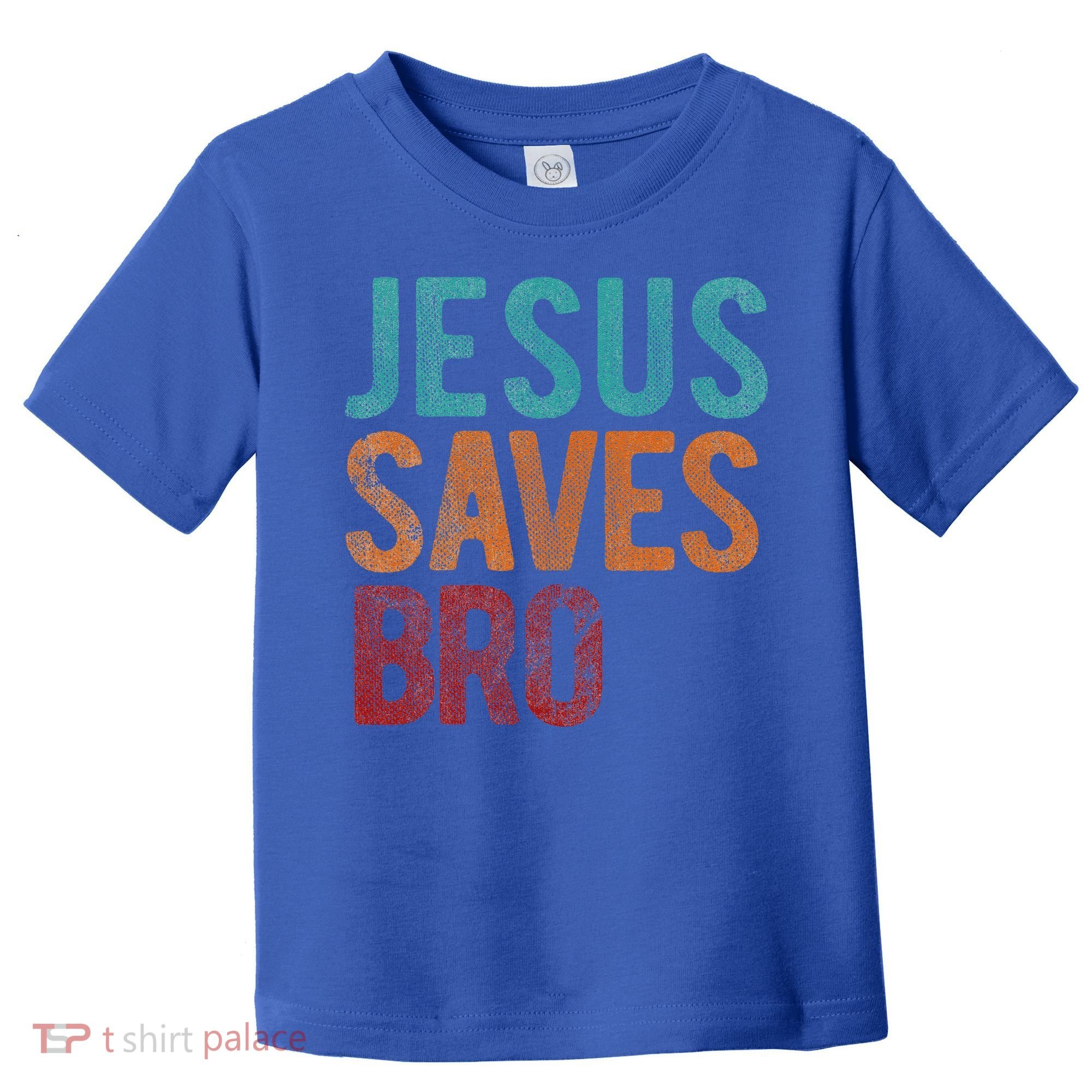 Jesus Saves Bro Christian Religious Jesus Toddler T-Shirt