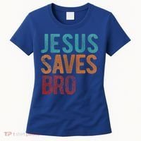 Jesus Saves Bro Christian Religious Jesus Women's T-Shirt thumb 0