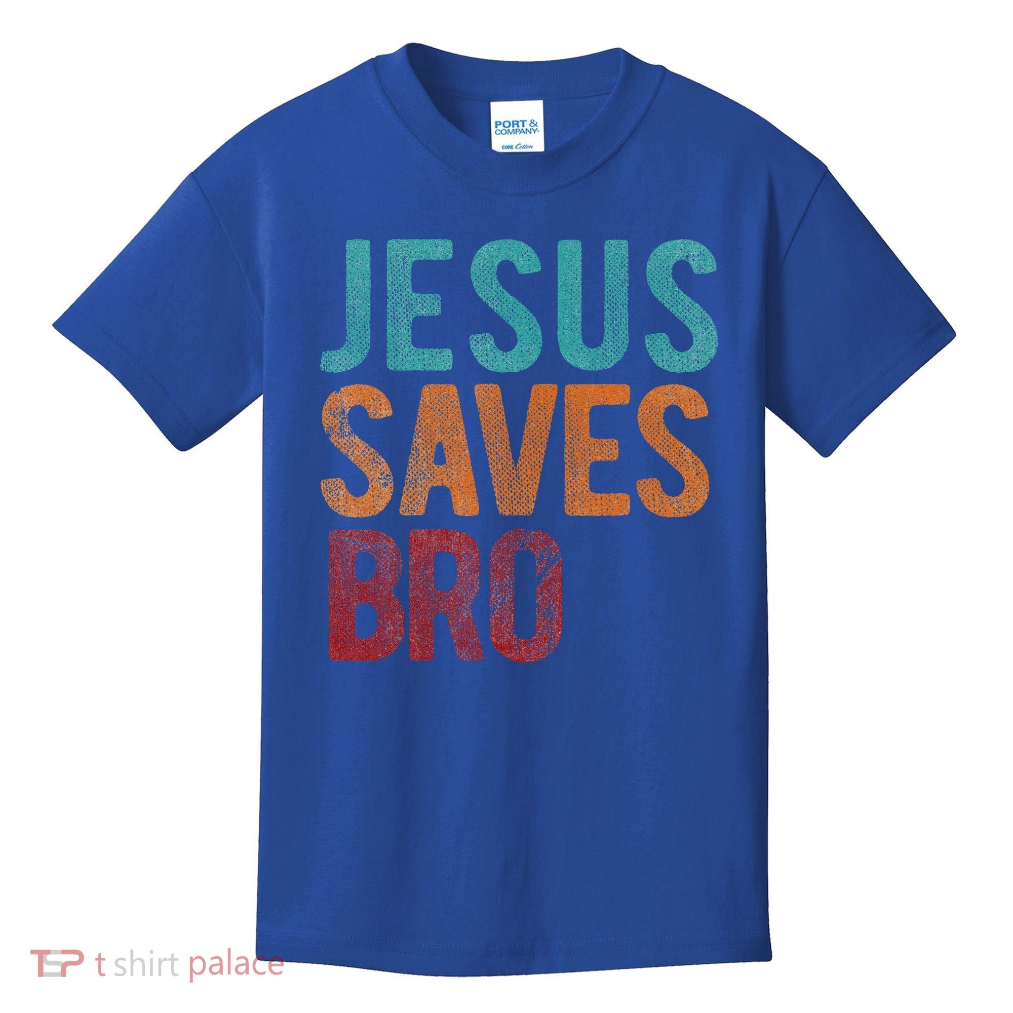 Jesus Saves Bro Christian Religious Jesus Kids T-Shirt