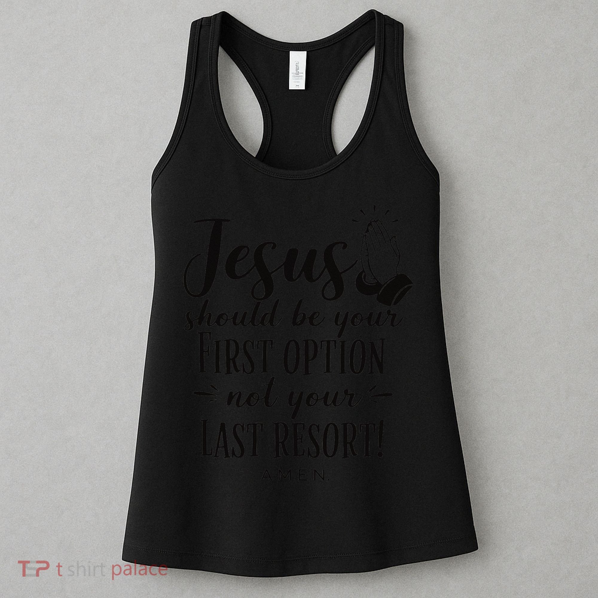 Jesus Should Be Your First Option Not Your Last Resort Women's Tank Top