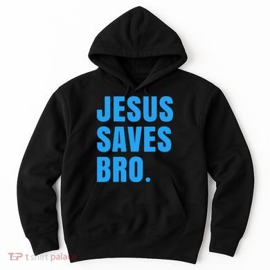 JESUS SAVES BRO Hoodie
