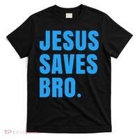 JESUS SAVES BRO T-Shirt thumb 0