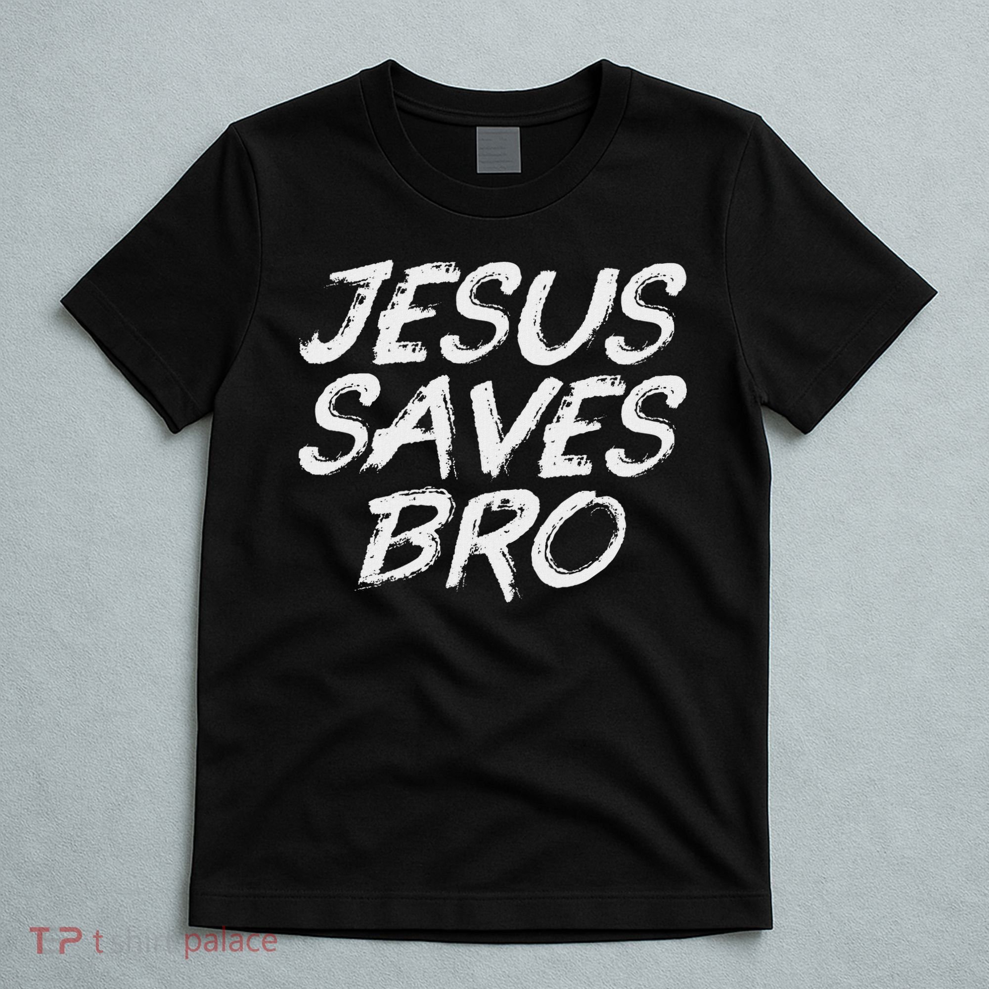 Jesus Saves Bro Christian Gospel Bible Faith Jesus T-Shirt