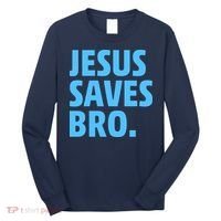 Jesus Saves Bro Long Sleeve Shirt thumb 0