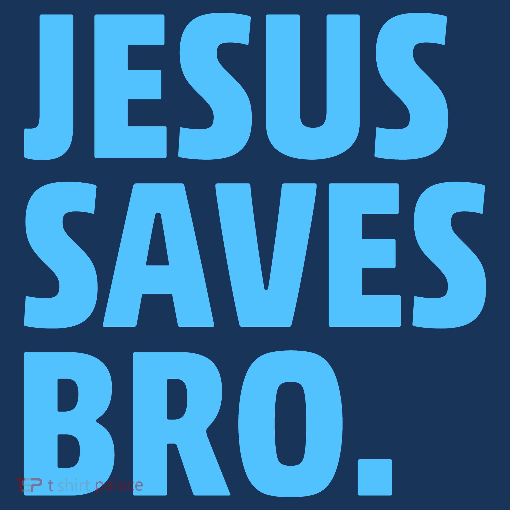 Jesus Saves Bro Long Sleeve Shirt
