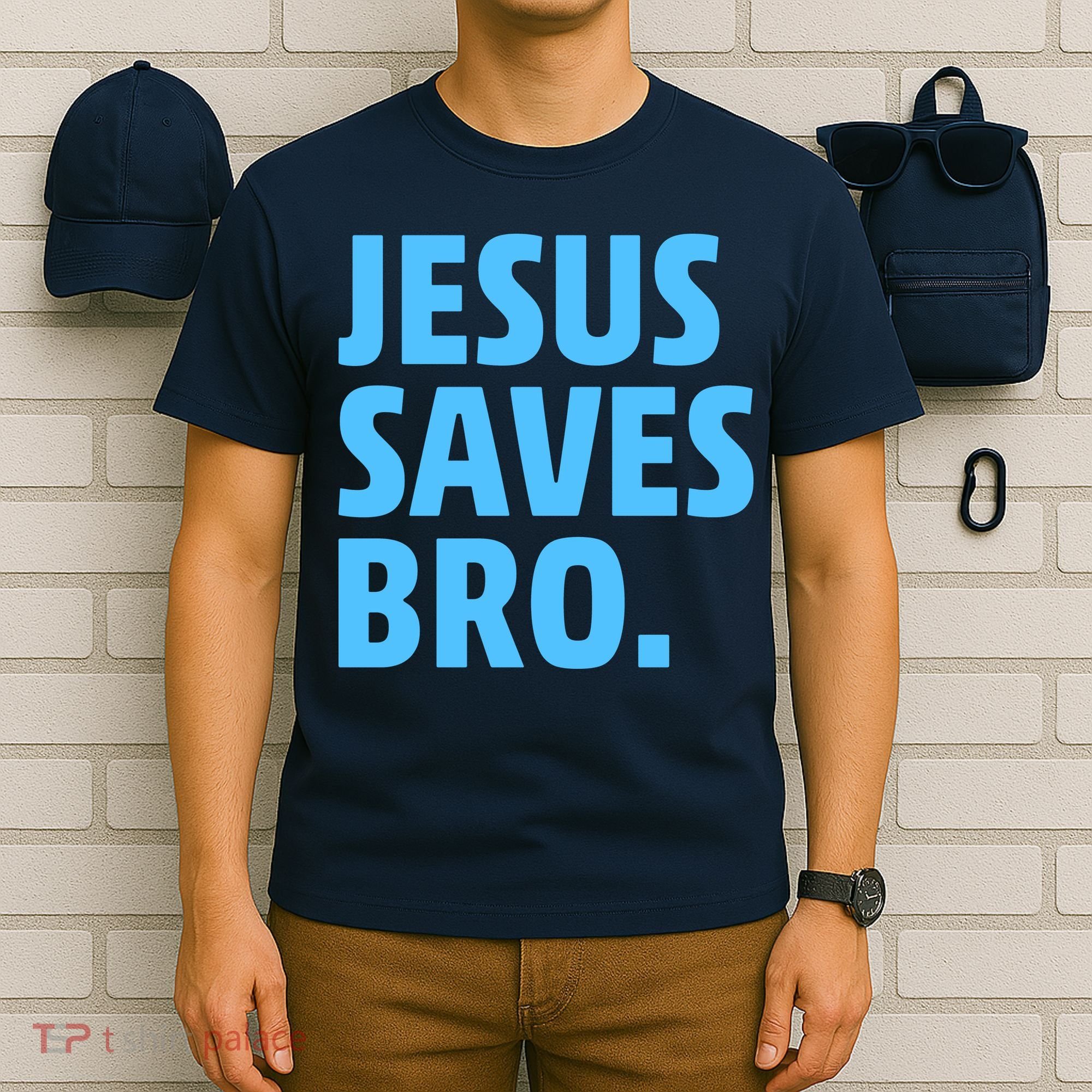 Jesus Saves Bro T-Shirt