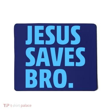 Jesus Saves Bro Mousepad