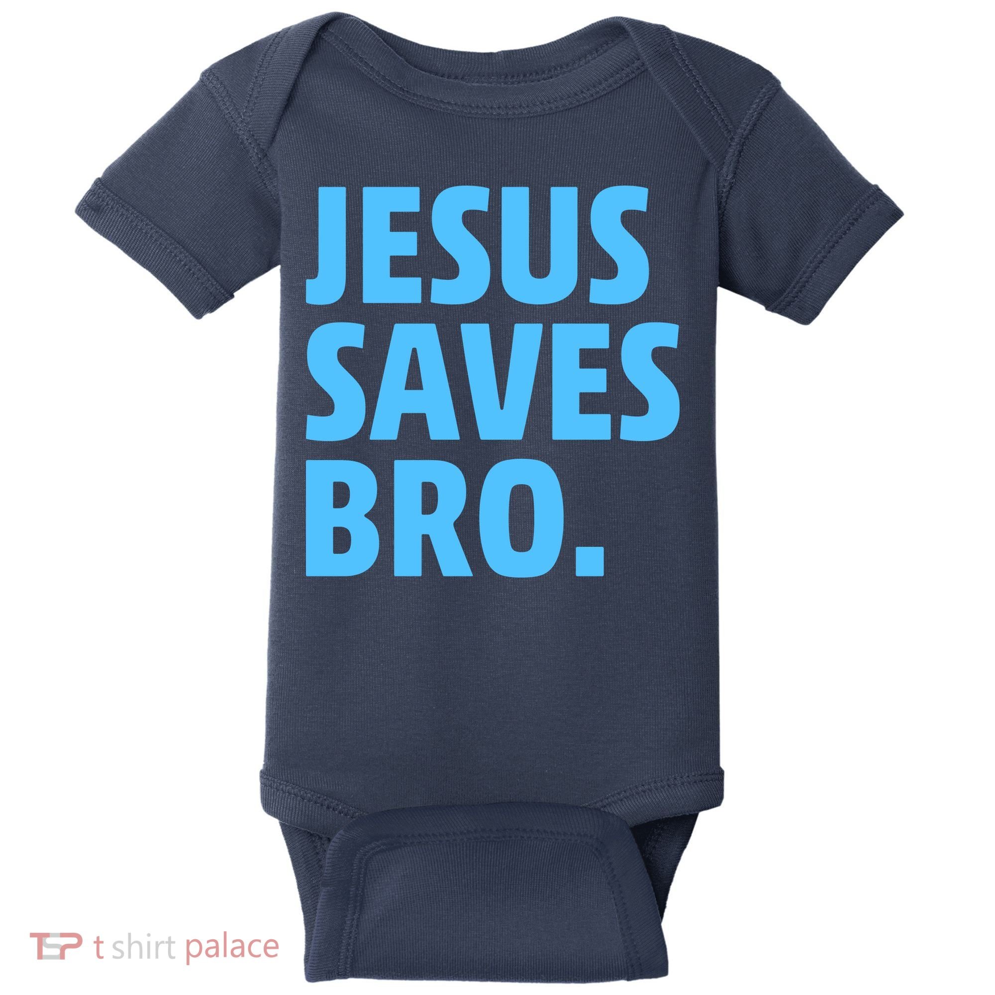 Jesus Saves Bro Baby Bodysuit