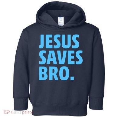 Jesus Saves Bro Toddler Hoodie