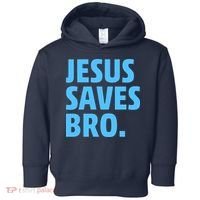 Jesus Saves Bro Toddler Hoodie thumb 0