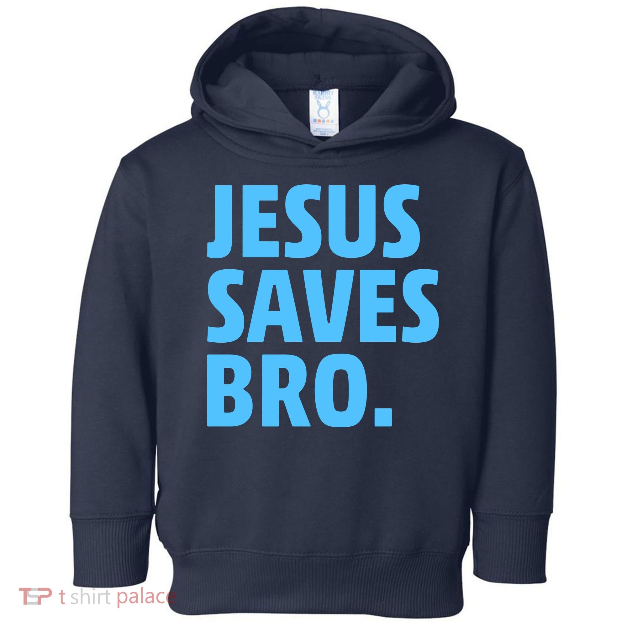 Jesus Saves Bro Toddler Hoodie