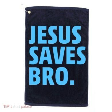 Jesus Saves Bro Golf Towel