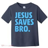Jesus Saves Bro Toddler T-Shirt thumb 0