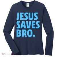 Jesus Saves Bro Women's Long Sleeve Shirt thumb 0