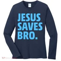 Jesus Saves Bro Women's Long Sleeve Shirt thumb 0