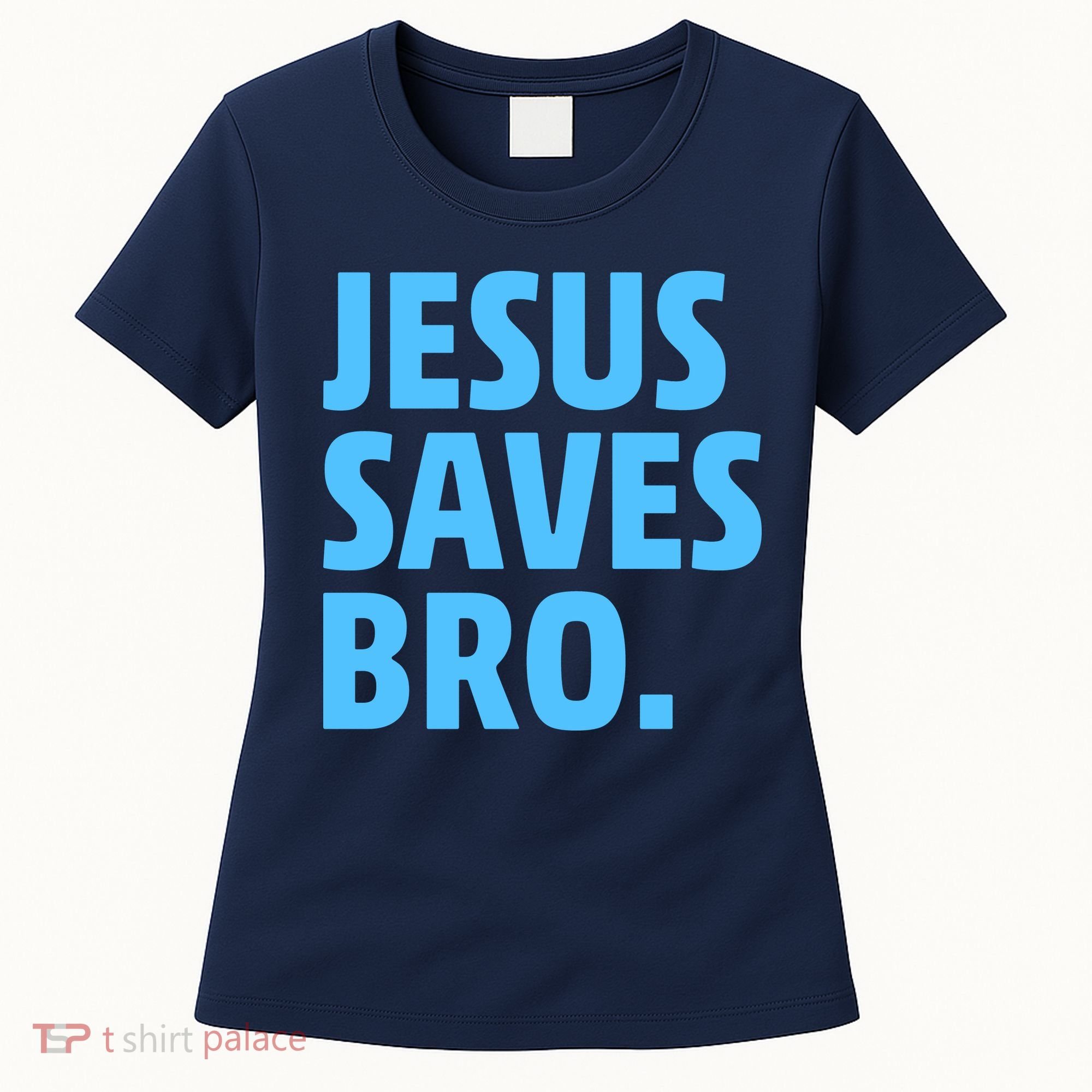 Jesus Saves Bro Women's T-Shirt