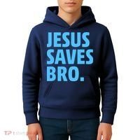 Jesus Saves Bro Kids Hoodie thumb 4