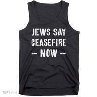 JEWS SAY CEASEFIRE NOW!  Tank Top thumb 0