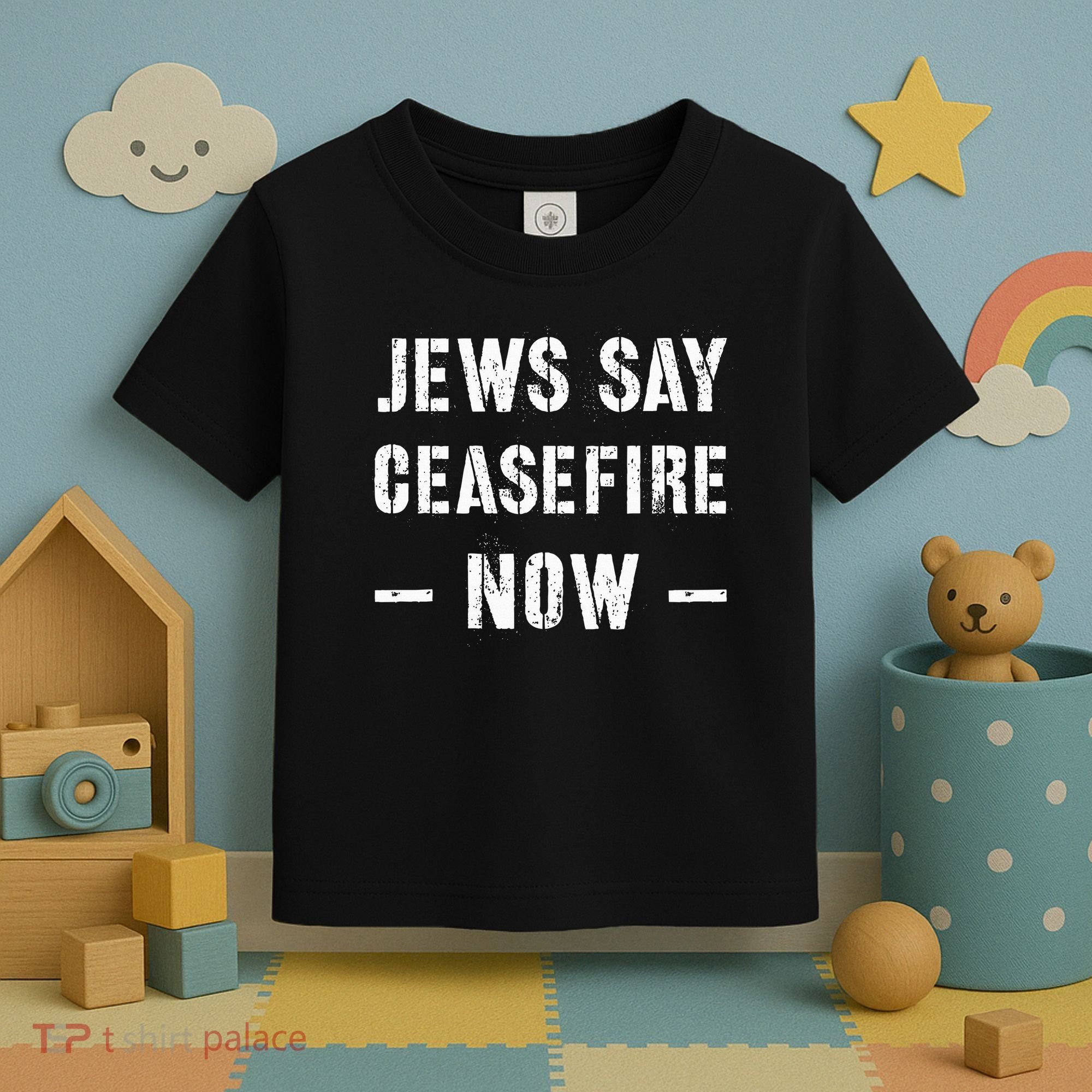 JEWS SAY CEASEFIRE NOW!  Toddler T-Shirt